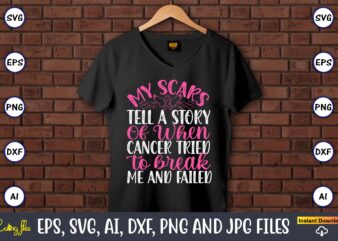 My scars tell a story of when cancer tried to break me and failed,world cancer day, cancer svg, cancer usa flag, cancer fight svg, leopard f