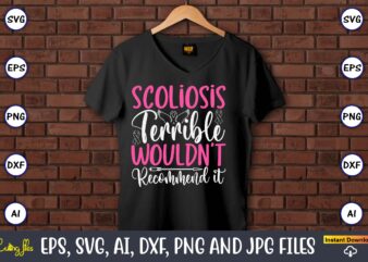 Scoliosis Terrible Wouldn’t Recommend It,World Cancer Day, Cancer svg, cancer usa flag, cancer fight svg, leopard football cancer svg, wear t shirt template vector