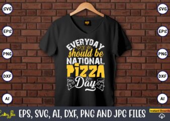 Everyday Should Be National Pizza Day, Pizza SVG Bundle, Pizza Lover Quotes,Pizza Svg, Pizza svg bundle, Pizza cut file, Pizza Svg Cut File,