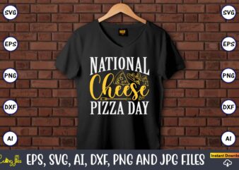 National Cheese Pizza Day, Pizza SVG Bundle, Pizza Lover Quotes,Pizza Svg, Pizza svg bundle, Pizza cut file, Pizza Svg Cut File,Pizza Monogr T shirt vector artwork