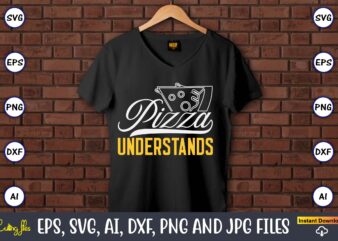 Pizza Understands, Pizza SVG Bundle, Pizza Lover Quotes,Pizza Svg, Pizza svg bundle, Pizza cut file, Pizza Svg Cut File,Pizza Monogram,Pizza