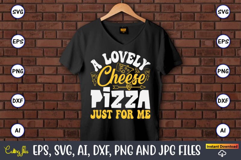 A Lovely Cheese Pizza Just For Me, Pizza SVG Bundle, Pizza Lover Quotes,Pizza Svg, Pizza svg bundle, Pizza cut file, Pizza Svg Cut File,Pizz