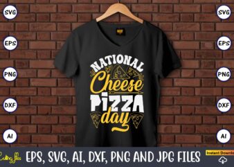 National Cheese Pizza Day, Pizza SVG Bundle, Pizza Lover Quotes,Pizza Svg, Pizza svg bundle, Pizza cut file, Pizza Svg Cut File,Pizza Monogr T shirt vector artwork