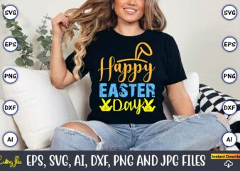 Happy Easter Day,Easter,Easter bundle Svg,T-Shirt, t-shirt design, Easter t-shirt, Easter vector, Easter svg vector, Easter t-shirt png, Bun