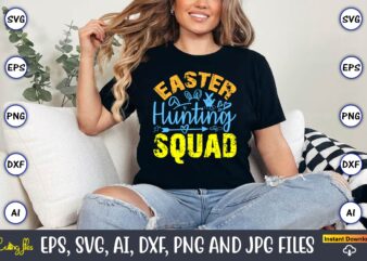 Easter hunting squad,easter,easter bundle svg,t-shirt, t-shirt design, easter t-shirt, easter vector, easter svg vector, easter t-shirt png,