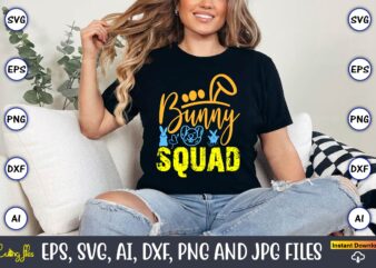 Bunny squad,easter,easter bundle svg,t-shirt, t-shirt design, easter t-shirt, easter vector, easter svg vector, easter t-shirt png, bunny fa