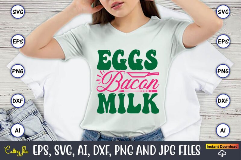 Eggs Bacon Milk,Kitchen Svg, Kitchen Svg Bundle, Kitchen Cut File, Baking Svg, Cooking Svg, Potholder Svg, Kitchen Quotes Svg, Kitchen Svg F