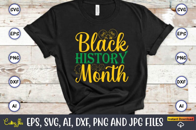 Black History Month1, Black History,Black History t-shirt,Black History design,Black History svg bundle,Black History vector,Black History S