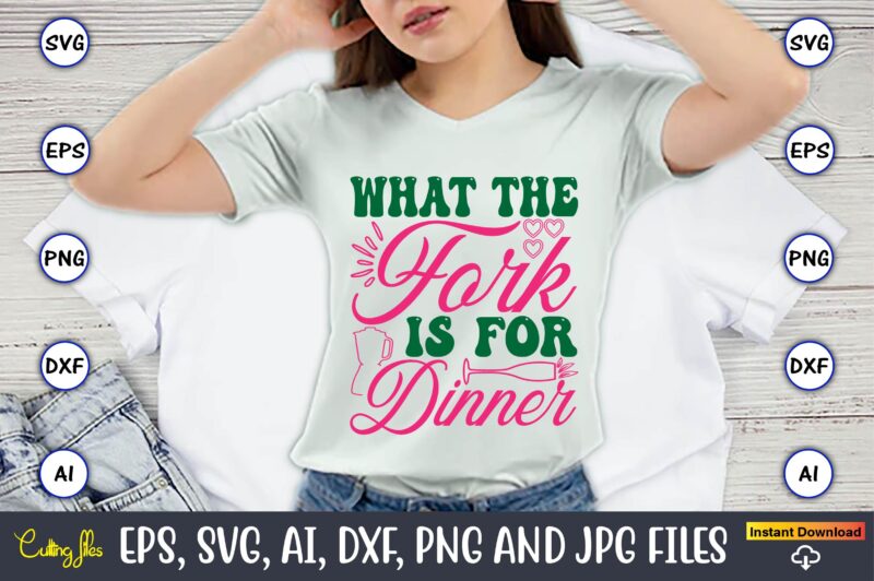 What The Fork Is For Dinner,Kitchen Svg, Kitchen Svg Bundle, Kitchen Cut File, Baking Svg, Cooking Svg, Potholder Svg, Kitchen Quotes Svg, K