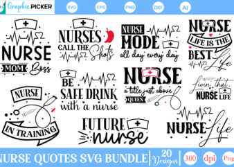 Nurse Quotes SVG Bundle, Nurse SVG Bundle, Nurse quotes svg, Nurse SVG, Nurse, nursing, funny quotes, nurse nursing rn cna lpn, doctor scrub