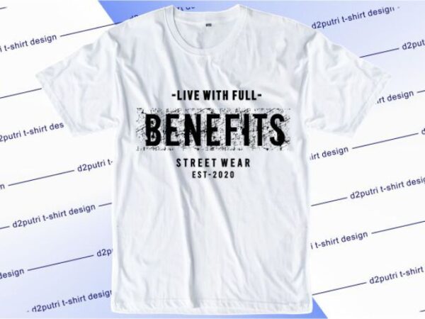Live with full benefits svg, slogan quotes t shirt design graphic vector, inspirational and motivational svg, png, eps, ai,