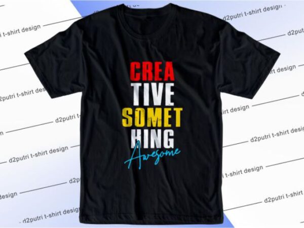 Creative something awesome svg, slogan quotes t shirt design graphic vector, inspirational and motivational svg, png, eps, ai,
