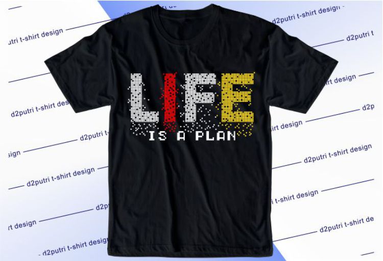Life Is A Plan Svg, Slogan Quotes T shirt Design Graphic Vector, Inspirational and Motivational SVG, PNG, EPS, Ai,