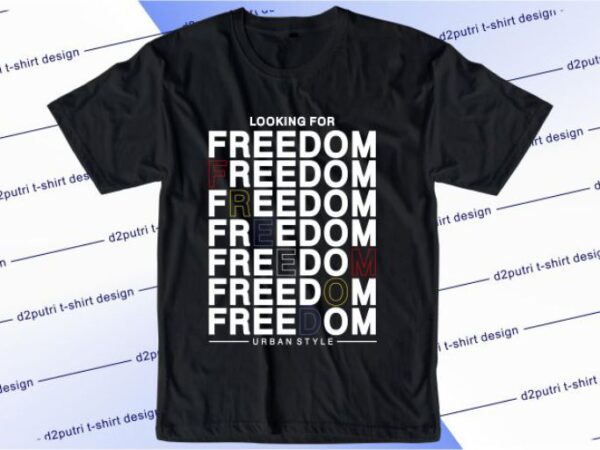 Looking for freedom svg, slogan quotes t shirt design graphic vector, inspirational and motivational svg, png, eps, ai, Looking for freedom svg, slogan quotes t shirt design graphic vector, inspirational and motivational svg, png, eps, ai,