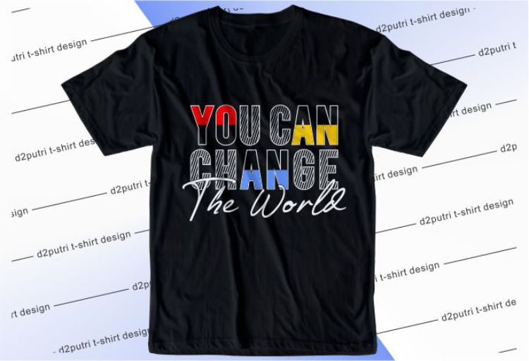 You Can Change The World Svg, Slogan Quotes T shirt Design Graphic Vector, Inspirational and Motivational SVG, PNG, EPS, Ai,