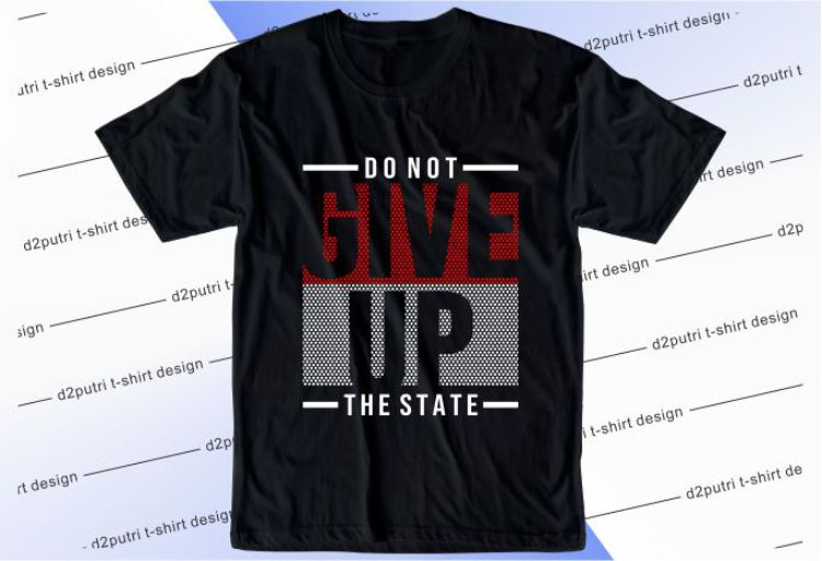 Do Not Give Up Svg, Slogan Quotes T shirt Design Graphic Vector, Inspirational and Motivational SVG, PNG, EPS, Ai,