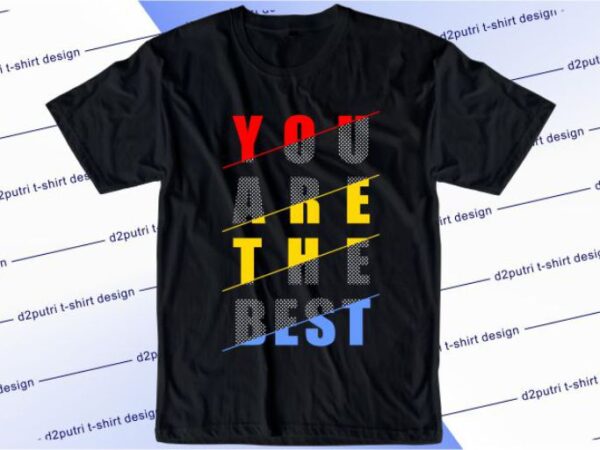 You are the best svg, slogan quotes t shirt design graphic vector, inspirational and motivational svg, png, eps, ai, You are the best svg, slogan quotes t shirt design graphic vector, inspirational and motivational svg, png, eps, ai,