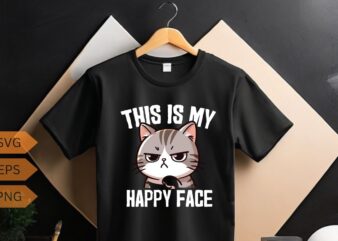 This is my happy face cat sarcastic saying t-shirt design vector, cat funny face