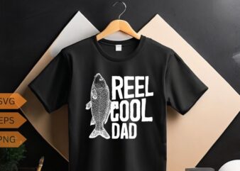 Reel cool dad papa grandpa funny father's day fishing shirts design vector