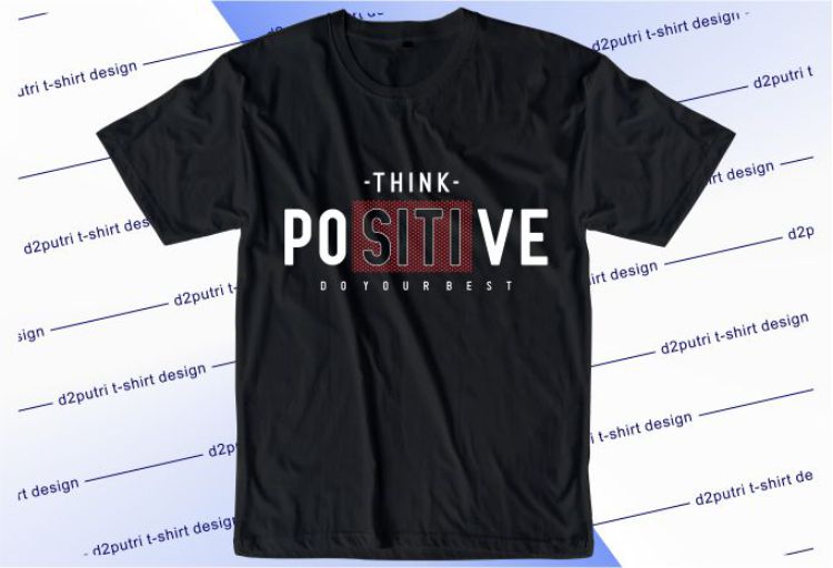 Think Positive Do Your Best Svg, Slogan Quotes T shirt Design Graphic Vector, Inspirational and Motivational SVG, PNG, EPS, Ai,
