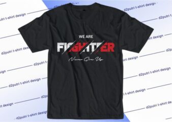We Are Fighter Svg, Slogan Quotes T shirt Design Graphic Vector, Inspirational and Motivational SVG, PNG, EPS, Ai,