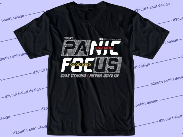 Panic focus svg, slogan quotes t shirt design graphic vector, inspirational and motivational svg, png, eps, ai,