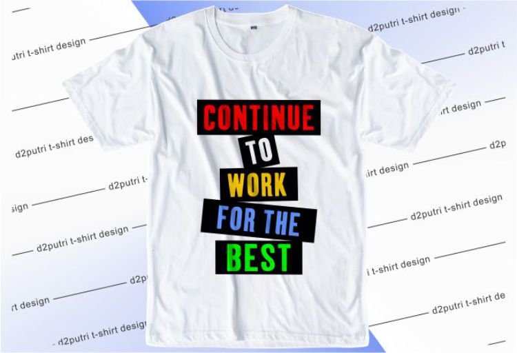 Continue To Work For The Best Svg, Slogan Quotes T shirt Design Graphic Vector, Inspirational and Motivational SVG, PNG, EPS, Ai,