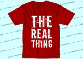 The Real Thing Svg, Slogan Quotes T shirt Design Graphic Vector, Inspirational and Motivational SVG, PNG, EPS, Ai,