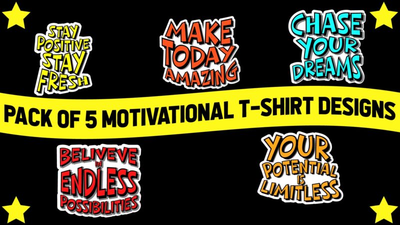 Pack Of 5 Motivational T-Shirt Designs For Sale | Ready To Print.