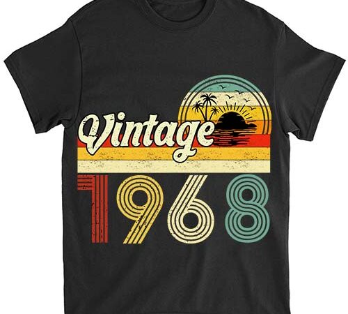 56 years old gifts vintage born in 1968 retro 56th birthday t-shirt ltsp 56 years old gifts vintage born in 1968 retro 56th birthday t-shirt ltsp