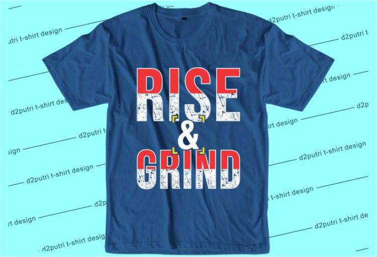 Rise And Grind Svg, Slogan Quotes T shirt Design Graphic Vector, Inspirational and Motivational SVG, PNG, EPS, Ai,