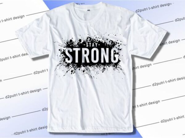 Stay strong svg, slogan quotes t shirt design graphic vector, inspirational and motivational svg, png, eps, ai,