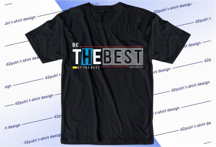 The Best Svg, Slogan Quotes T shirt Design Graphic Vector, Inspirational and Motivational SVG, PNG, EPS, Ai,