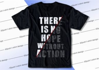 There Is No Hope Without Action Svg, Slogan Quotes T shirt Design Graphic Vector, Inspirational and Motivational SVG, PNG, EPS, Ai,