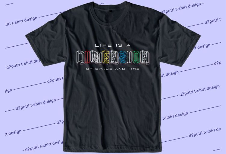 Life Is A Dimension Svg, Slogan Quotes T shirt Design Graphic Vector, Inspirational and Motivational SVG, PNG, EPS, Ai,