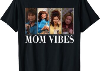 90’s Mom Vibes Funny Mom Life Mother’s Day Gift T-Shirt