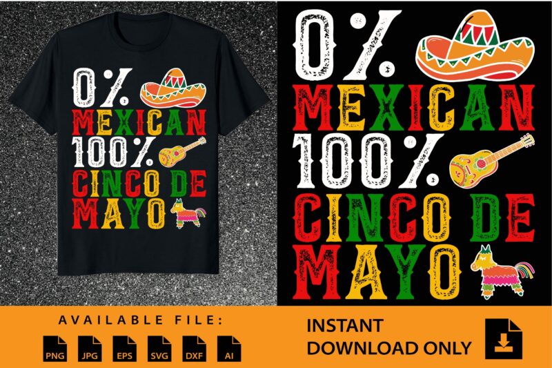 0% Mexican 100% Cinco de Mayo Mexican Taco Shirt Design