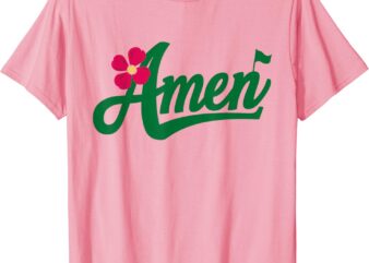 Amen Master Golf Tournament Golfing Girl Pink Flower T-Shirt