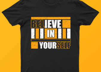 Believe in your self | creative motivational t-shirt design for sale!!