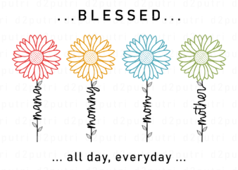 Blessed Mama, Mommy, Mom, Mother Sunflower, Mother’s Day Quotes T shirt Design Vector, SVG, PNG, PDF, AI, EPS,