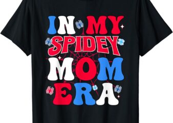 Boy Mama Groovy Mama And Daddy Spidey Mom In My Mom Era T-Shirt