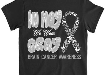 Brain Cancer Awareness Month In May We Wear Gray Shirt ltsp