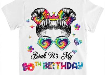 Bruh It_s My 10th Birthday 10 Year Old 10th Birthday Girl T-Shirt ltsp