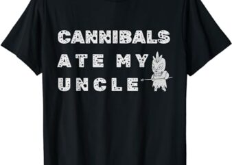Cannibals Ate My Uncle Biden Trump Saying Funny