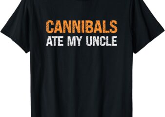 Cannibals Ate My Uncle Biden Vinatge T-Shirt