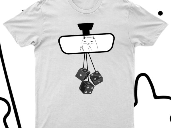 Cat showing middle fingers from rear view mirror | funny cat t-shirt design for sale!!