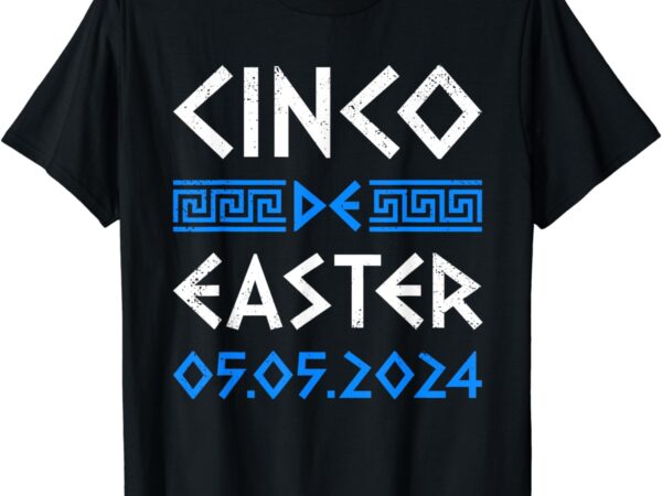 Cinco de easter funny cinco de mayo orthodox greek easter t-shirt