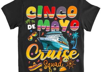 Cinco De Mayo Cruise Squad 2024 Summer Vacation T-Shirt LTSP