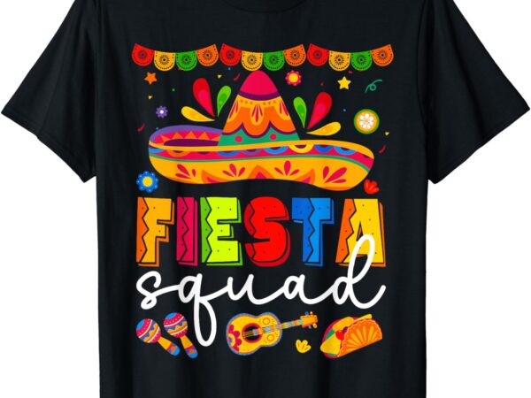 Cinco de mayo fiesta squad family matching group adults kids t-shirt