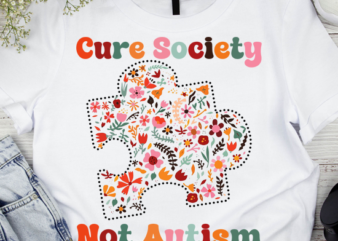 Cure Society Not Autism Shirt PN LTSP